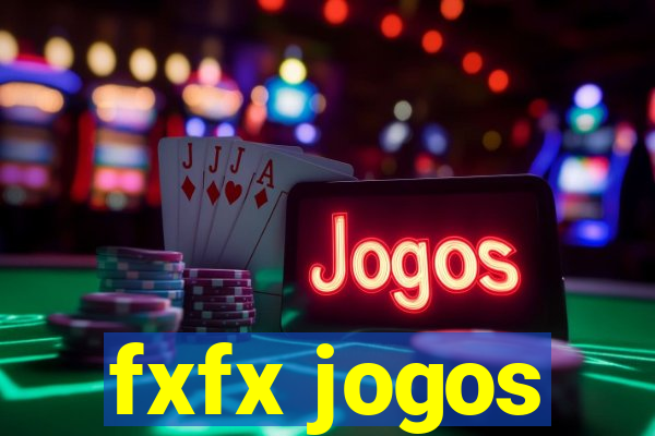 fxfx jogos